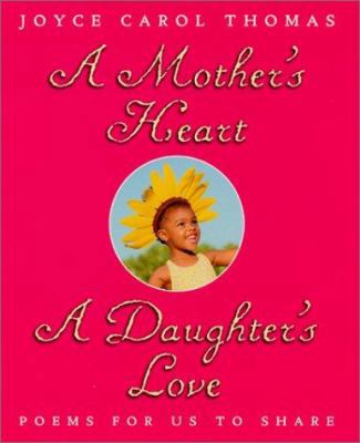 A Mother's Heart, a Daughter's Love: Poems for ... 006029650X Book Cover