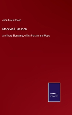 Stonewall Jackson: A military Biography, with a... 3752555734 Book Cover