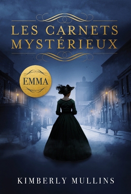 Les Carnets Mystérieux Emma [French] B0BTRVYVHH Book Cover