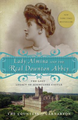 Lady Almina and the Real Downton Abbey: On Losi... 0770435637 Book Cover