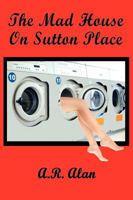 The Mad House on Sutton Place 161720353X Book Cover