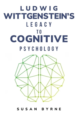 Ludwig Wittgenstein's Legacy to Cognitive Psych... 1805243616 Book Cover