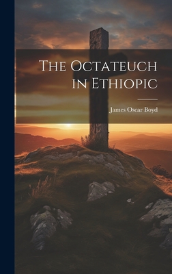 The Octateuch in Ethiopic 1019433620 Book Cover