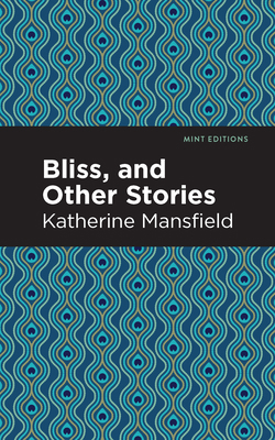 Bliss, and Other Stories 1513271199 Book Cover