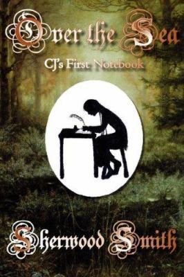 Over the Sea: C. J.'s First Notebook 1934648361 Book Cover