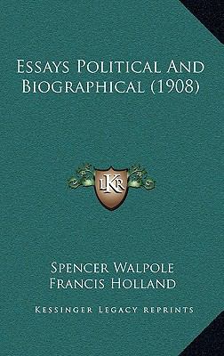 Essays Political and Biographical (1908) 1164366467 Book Cover