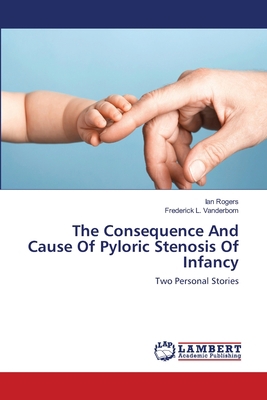 The Consequence And Cause Of Pyloric Stenosis O... 3659521256 Book Cover