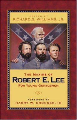 The Maxims of Robert E. Lee for Young Gentlemen 1591604575 Book Cover