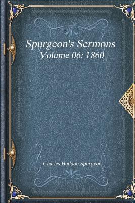 Spurgeon's Sermons Volume 06: 1860 1521224552 Book Cover