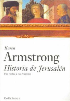 Historia de Jerusalén: Una ciudad y tres religi... [Spanish] 8449317525 Book Cover