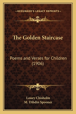 The Golden Staircase: Poems and Verses for Chil... 116419836X Book Cover