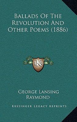 Ballads of the Revolution and Other Poems (1886) 1164721062 Book Cover