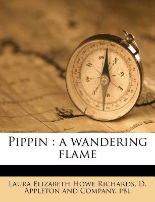 Pippin: a wandering flame 1179978811 Book Cover