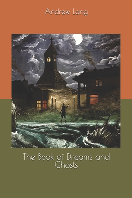 The Book of Dreams and Ghosts 1655100270 Book Cover