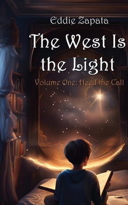 The West Is the Light: Heed the Call B0CQTVDHJN Book Cover
