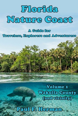 Florida Nature Coast - Volume 1: Wakulla County... B0GV78189K Book Cover
