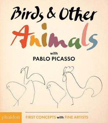 BIRDS & OTHER ANIMALS: WITH PABLO PICASSO [Spanish] 0714874124 Book Cover