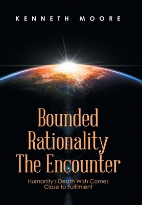 Bounded Rationality the Encounter: Humanity's D... 1664107991 Book Cover