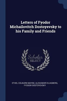 Letters of Fyodor Michailovitch Dostoyevsky to ... 1376746611 Book Cover