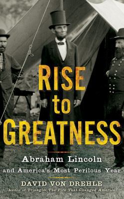 Rise to Greatness: Abraham Lincoln and America'... 1511362863 Book Cover