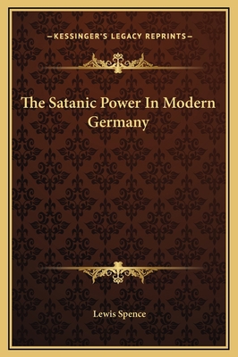 The Satanic Power In Modern Germany 1169161243 Book Cover