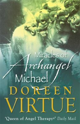 The Miracles of Archangel Michael: A Guide to t... 1848501897 Book Cover