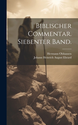 Biblischer Commentar. Siebenter Band. [German] 1020985518 Book Cover