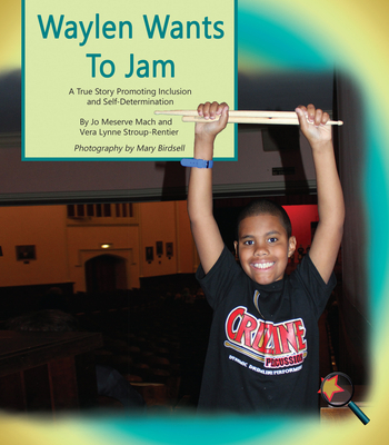 Waylen Wants to Jam: A True Story Promoting Inc... 161254259X Book Cover