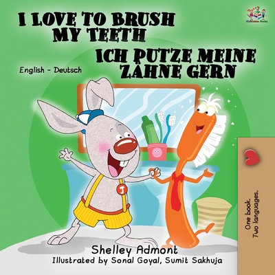 I Love to Brush My Teeth Ich putze meine Zähne ... [German] 1525915967 Book Cover