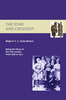 Star and Crescent: Being the Story of the 17th ... 1843427702 Book Cover