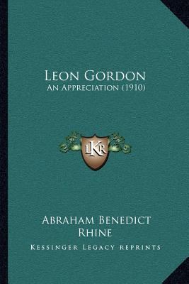 Leon Gordon: An Appreciation (1910) 116696583X Book Cover
