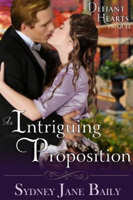 An Intriguing Proposition (The Defiant Hearts S... 1614176051 Book Cover