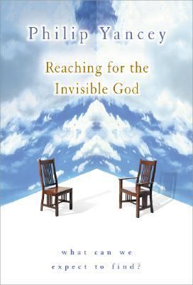 Reaching for the Invisible God: What Can We Exp... 0310235316 Book Cover