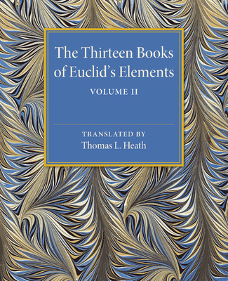 The Thirteen Books of Euclid's Elements: Volume... 1107480469 Book Cover