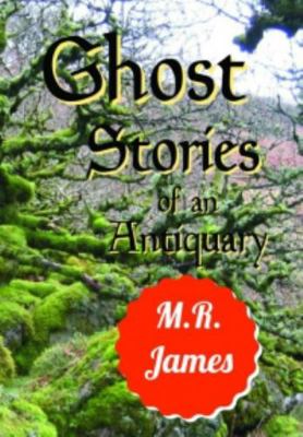 Ghost Stories of an Antiquary