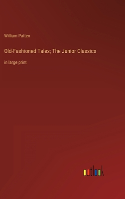 Old-Fashioned Tales; The Junior Classics: in la... 3368354574 Book Cover