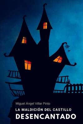 La maldición del castillo desencantado [Spanish] 1718075189 Book Cover