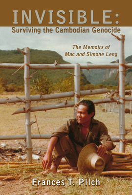 Invisible: Surviving the Cambodian Genocide: Th... 1944297243 Book Cover
