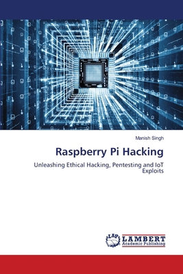 Raspberry Pi Hacking 6207650603 Book Cover
