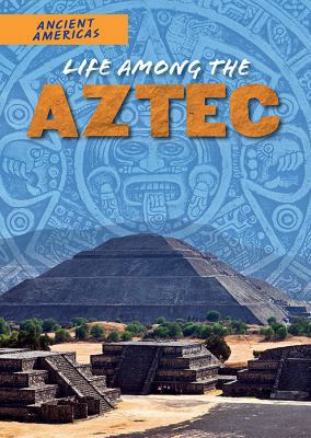 Life Among the Aztec 1508149798 Book Cover