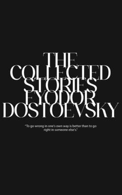The Collected Stories of Fyodor Dostoevsky B0F4L4MQSR Book Cover