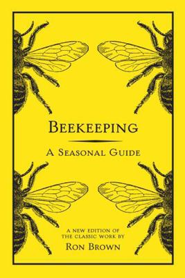 Beekeeping: A Seasonal Guide 1906388970 Book Cover