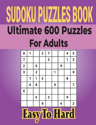 Ultimate Sudoku Puzzles Book 600 Puzzles for Ad... B0952RXPX7 Book Cover