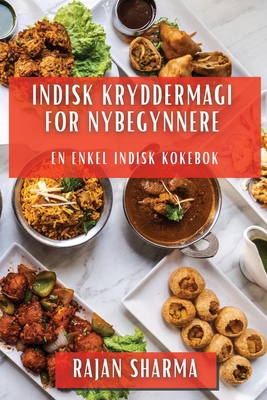 Indisk Kryddermagi for Nybegynnere: En Enkel In... [Norwegian] 1835503756 Book Cover