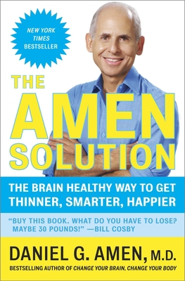The Amen Solution: The Brain Healthy Way to Get... 0307463613 Book Cover