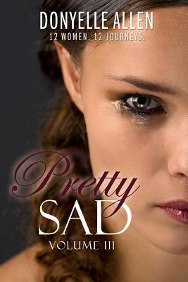 Pretty Sad (Volume III) 1076226701 Book Cover