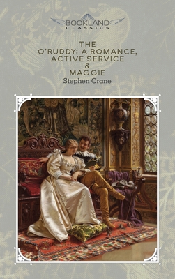 The O'Ruddy: A Romance, Active Service & Maggie... 1662702493 Book Cover