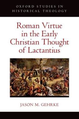 Roman Virtue in the Early Christian Thought of ... 0197667759 Book Cover