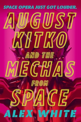 August Kitko and the Mechas from Space 0316430579 Book Cover
