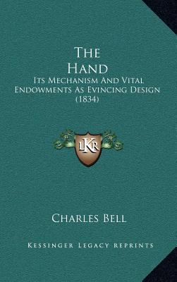 The Hand: Its Mechanism And Vital Endowments As... 1164377760 Book Cover